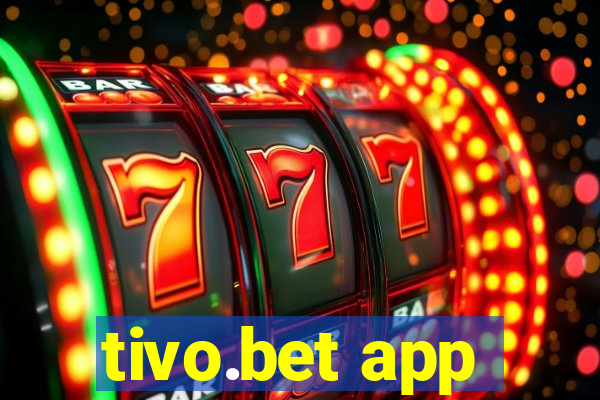 tivo.bet app